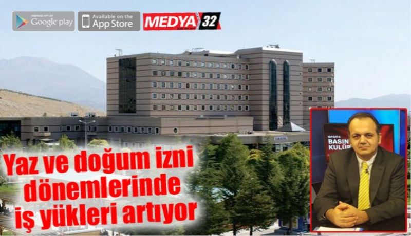 Yaz ve doğum izni dönemlerinde iş yükleri artıyor