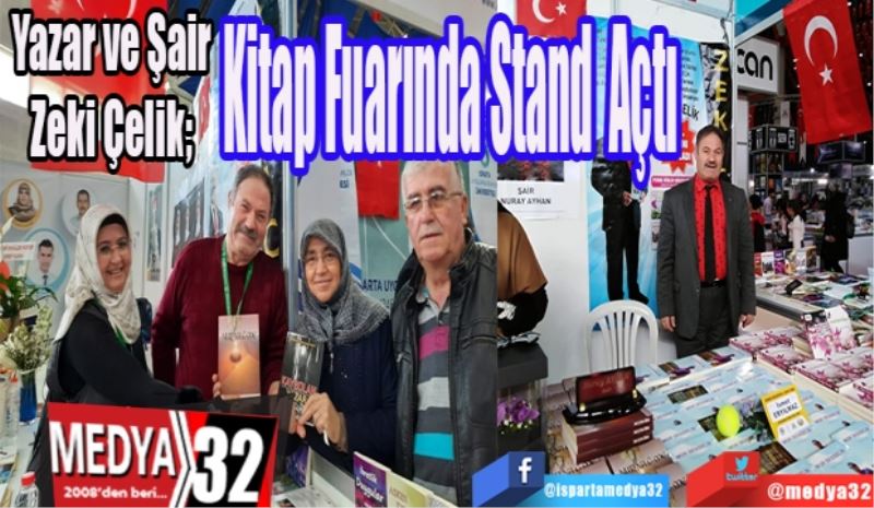Yazar ve Şair Zeki Çelik; 
Kitap Fuarında
Stand 
Açtı 
