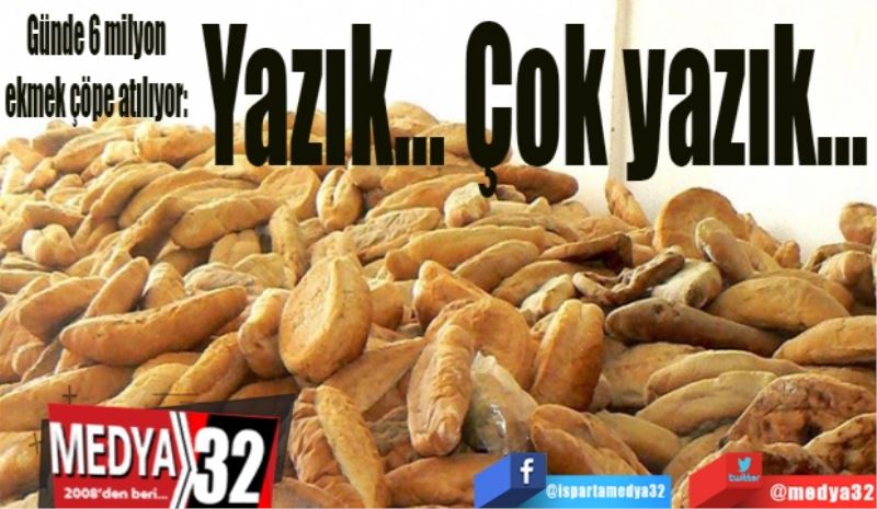 Yazık… Çok yazık…