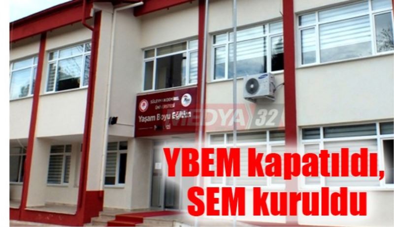 YBEM kapatıldı, SEM kuruldu