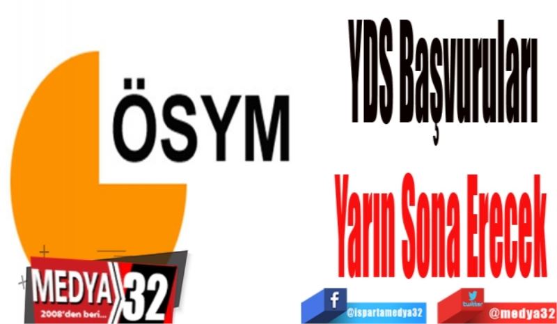 
YDS Başvuruları
Yarın Sona Erecek 
