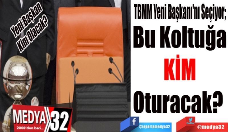 Yeni Başkan Kim Olacak?
TBMM Yeni Başkanı