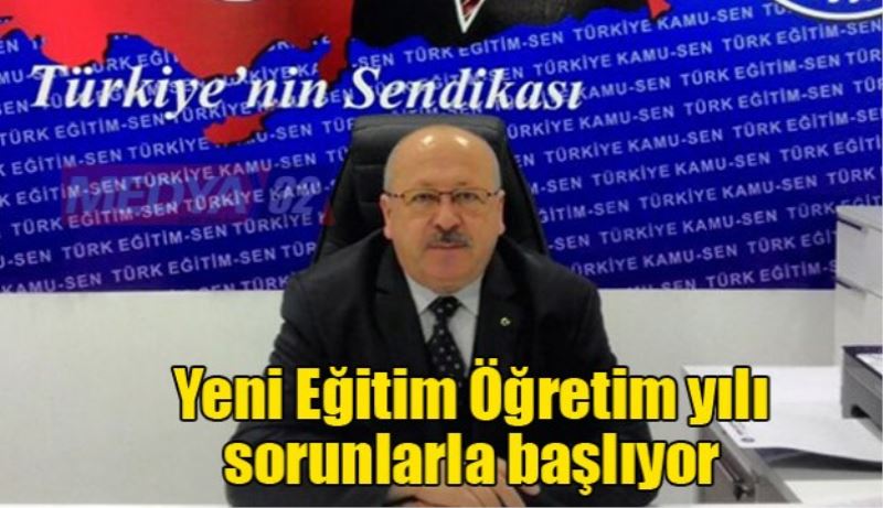 Yeni Eğitim Öğretim yılı sorunlarla başlıyor