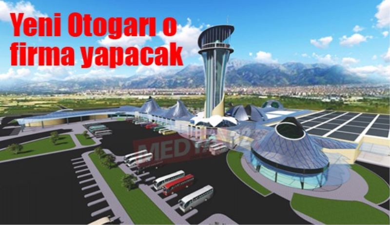 Yeni Otogarı o firma yapacak