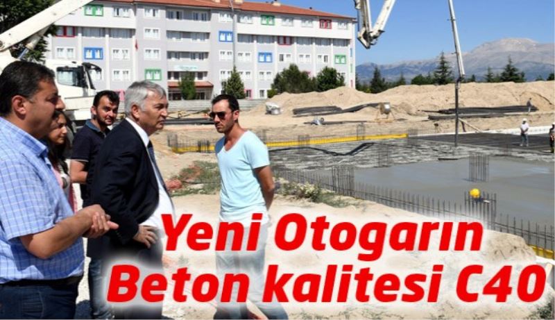 Yeni Otogarın Beton kalitesi C40