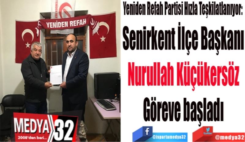 Yeniden Refah Partisi Hızla Teşkilatlanıyor: 
Senirkent İlçe Başkanı 
Nurullah Küçükersöz 
Göreve başladı 
