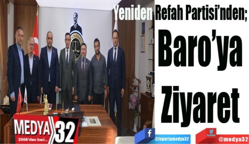 Yeniden Refah Partisi’nden 
Baro’ya 
Ziyaret 
