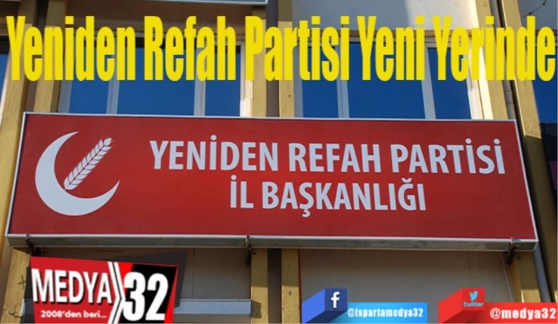 Yeniden Refah Partisi 
Yeni 
Yerinde
