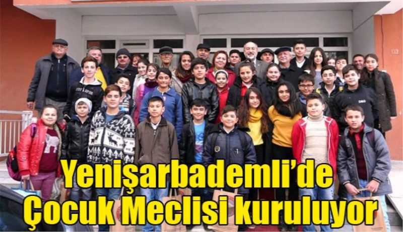 Yenişarbademli’de Çocuk Meclisi kuruluyor