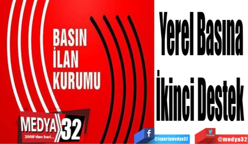 Yerel Basına
İkinci Destek 
