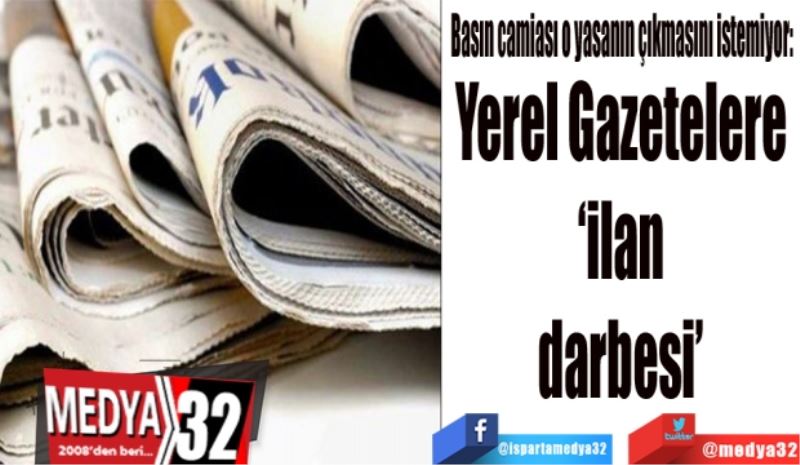 Yerel Gazetelere 
‘ilan 
darbesi’ 
