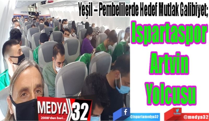 Yeşil – Pembelilerde Hedef Mutlak Galibiyet; 
Ispartaspor 
Artvin 
Yolcusu
