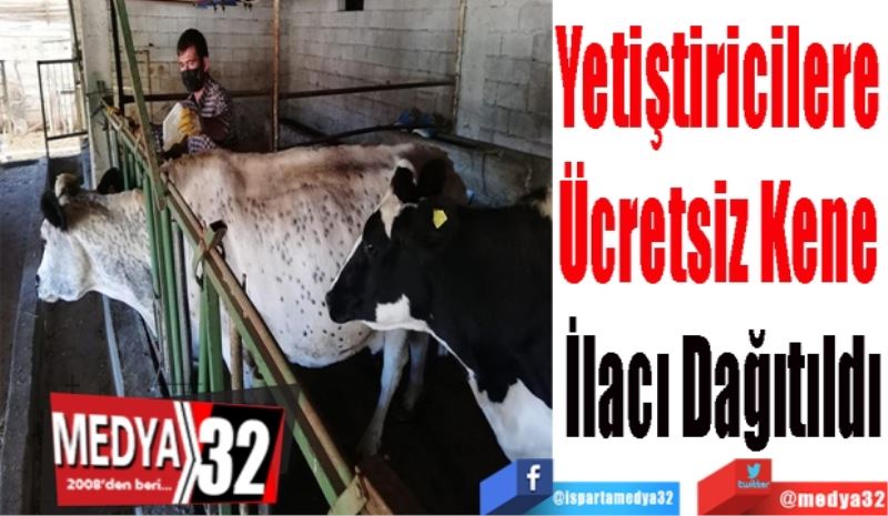 Yetiştiricilere 
Ücretsiz Kene 
İlacı Dağıtıldı
