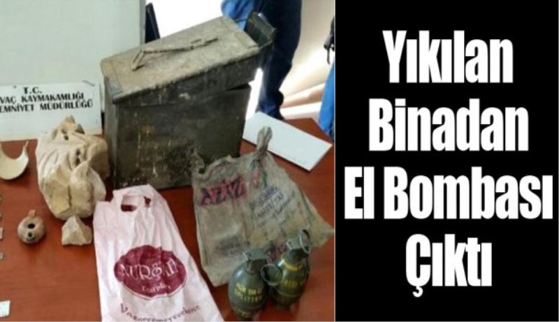 Yıkılan binadan el bombası çıktı
