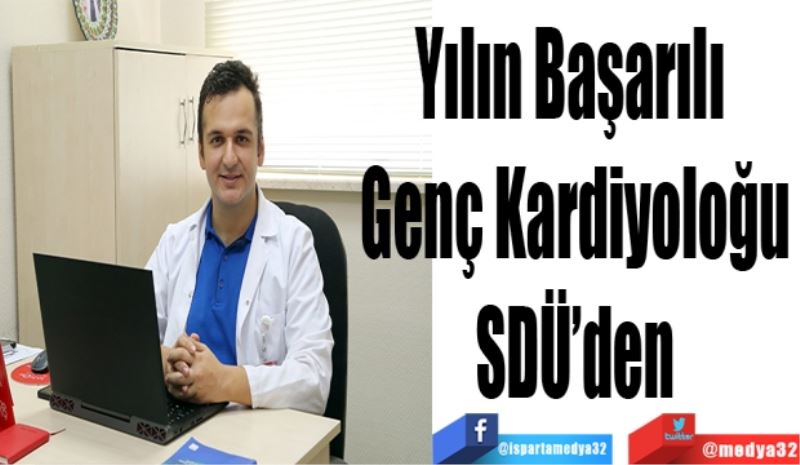 Yılın Başarılı 
Genç Kardiyoloğu
SDÜ’den
