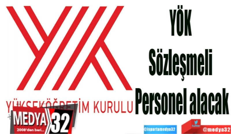 YÖK 
Sözleşmeli 
Personel alacak
