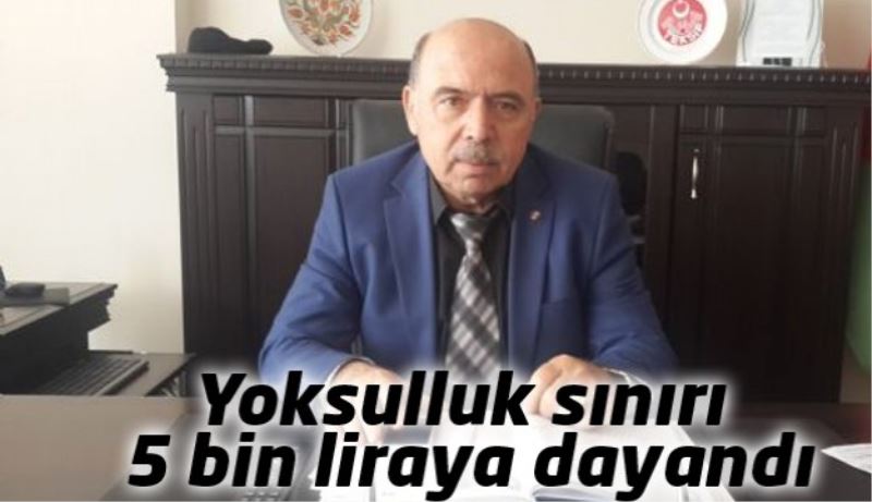 Yoksulluk sınırı 5 bin liraya dayandı