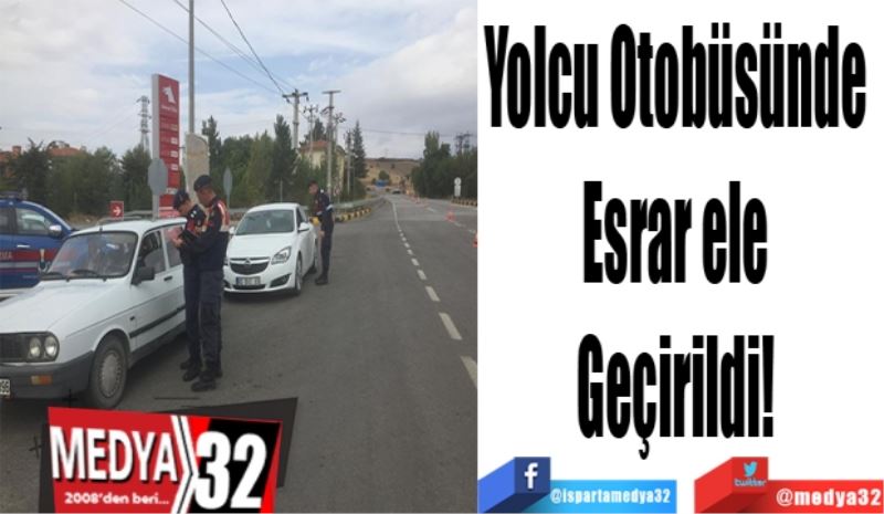 Yolcu Otobüsünde 
Esrar ele 
Geçirildi! 
