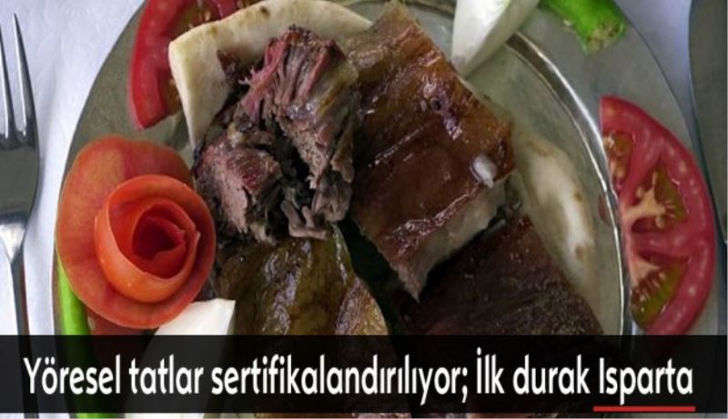 Yöresel tatlar sertifikalandırılıyor; İlk durak Isparta