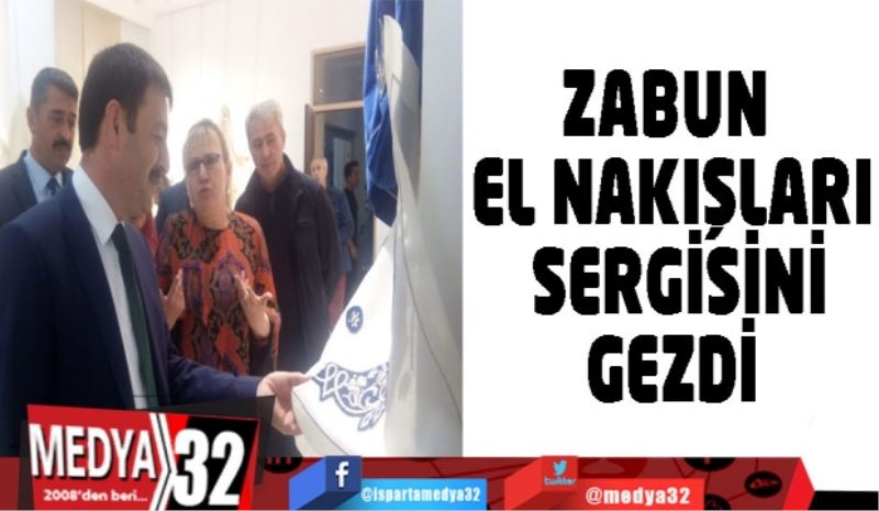 ZABUN EL NAKIŞLARI SERGİSİNİ GEZDİ 