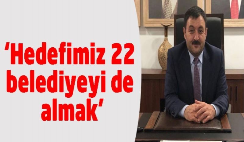 Zabun, ‘Hedefimiz 22 belediyeyi de almak’
